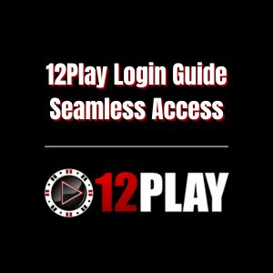 12Play Login Guide Seamless Access - Logo - 12Play